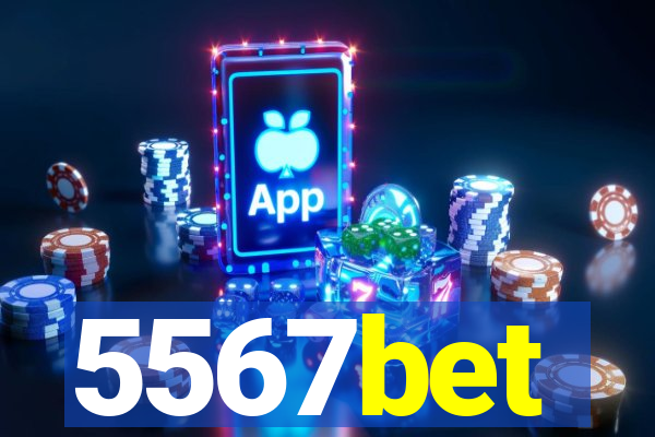 5567bet