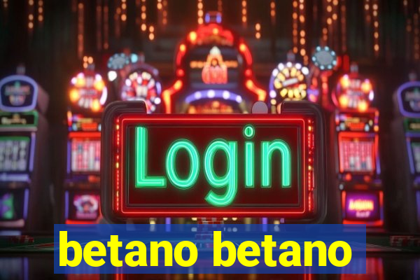 betano betano