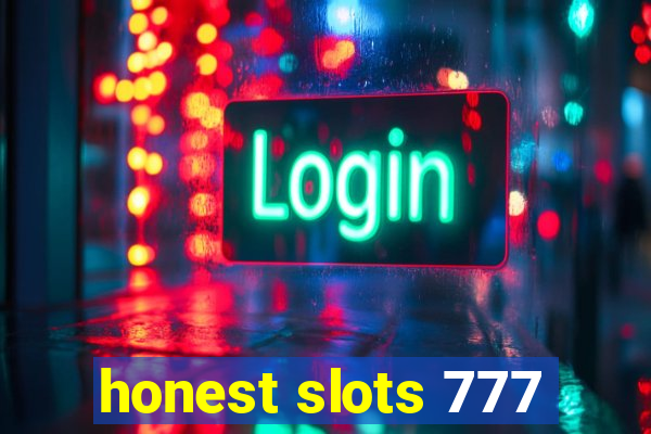 honest slots 777