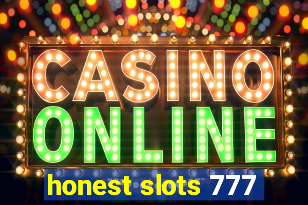 honest slots 777