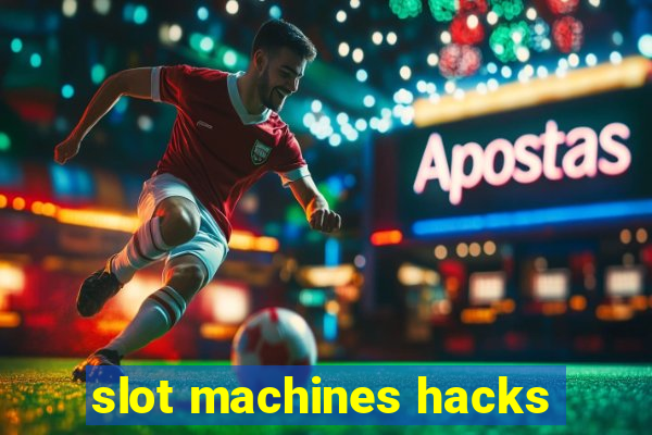 slot machines hacks