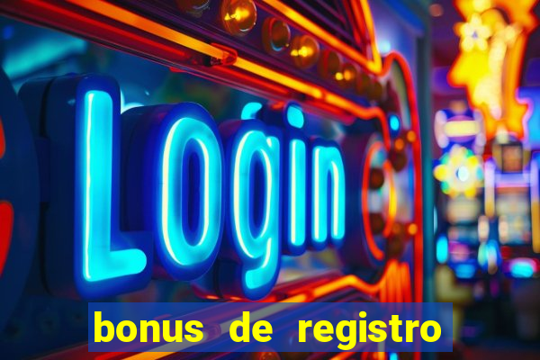 bonus de registro sem dep贸sito