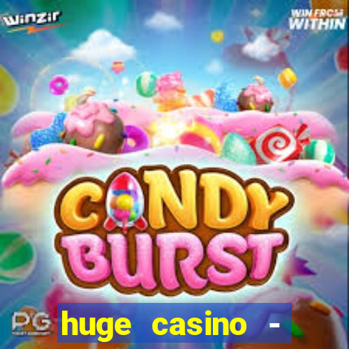 huge casino - jogos de cassino