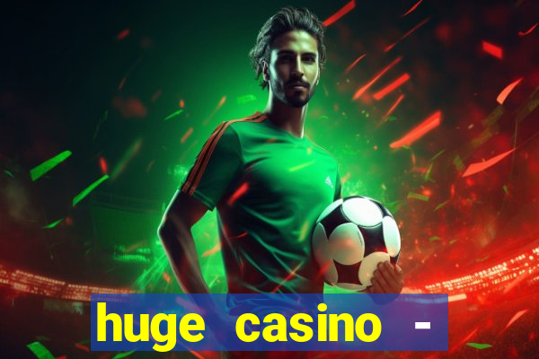 huge casino - jogos de cassino