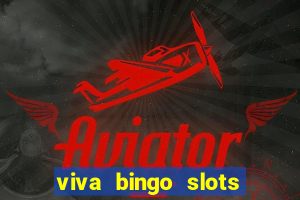 viva bingo slots casino gratis