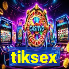 tiksex