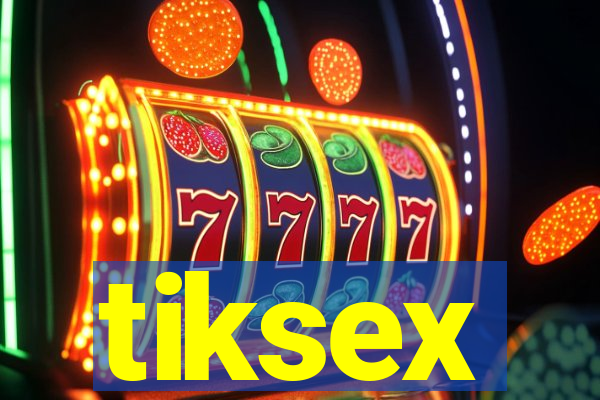 tiksex