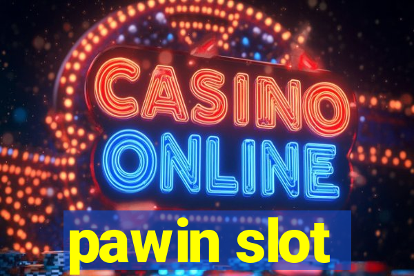 pawin slot