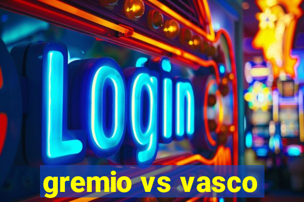 gremio vs vasco