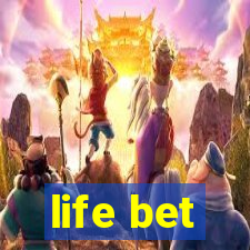 life bet