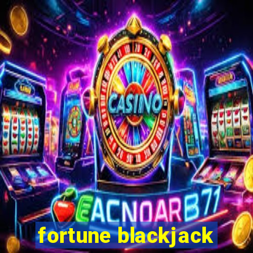 fortune blackjack