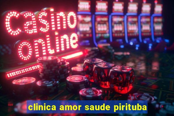 clinica amor saude pirituba