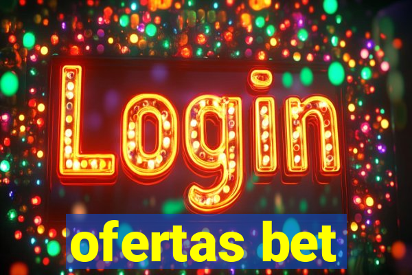 ofertas bet