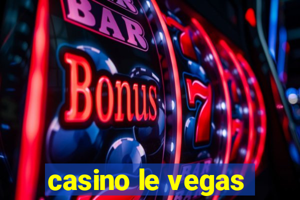 casino le vegas