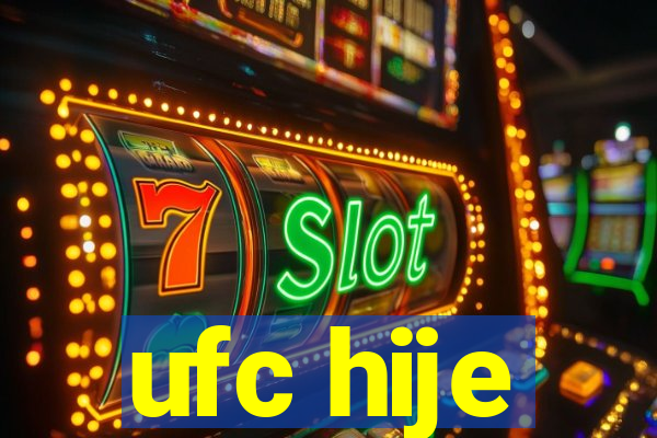 ufc hije