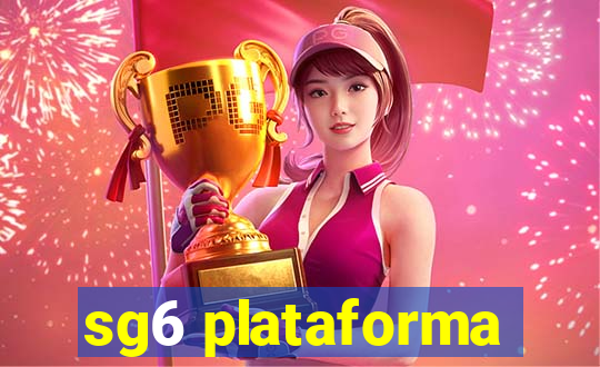 sg6 plataforma