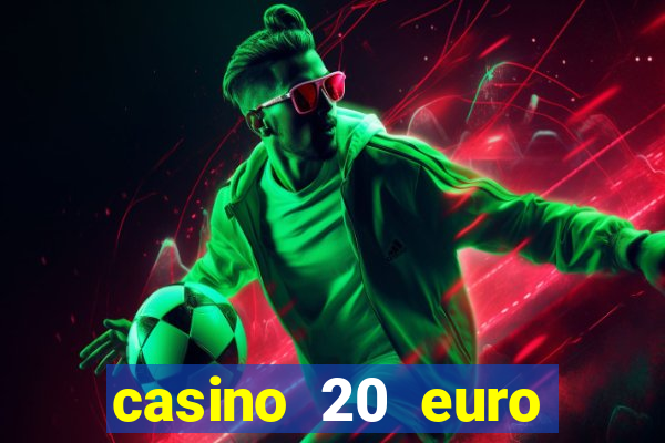 casino 20 euro bonus ohne einzahlung