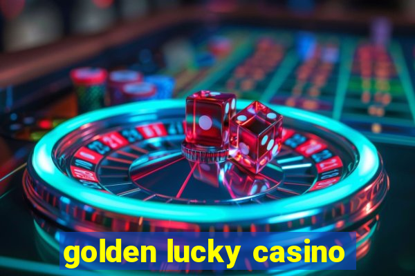 golden lucky casino