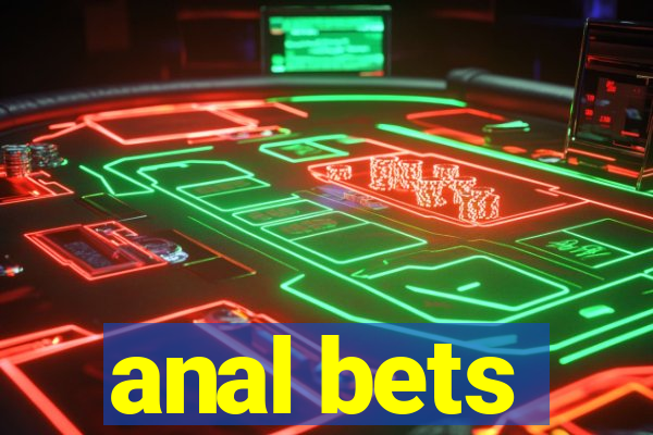 anal bets