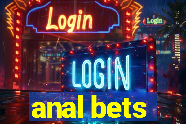 anal bets