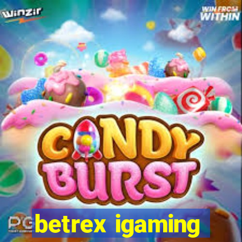 betrex igaming