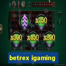 betrex igaming