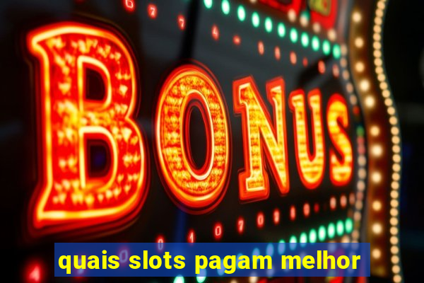 quais slots pagam melhor