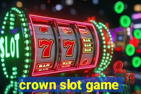 crown slot game