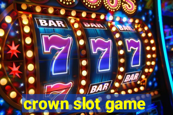 crown slot game