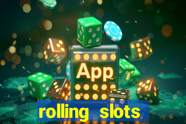 rolling slots casino login