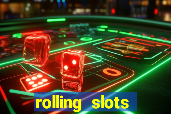 rolling slots casino login