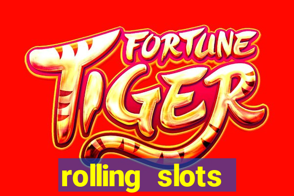 rolling slots casino login