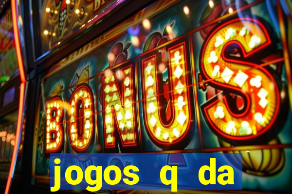 jogos q da dinheiro de verdade