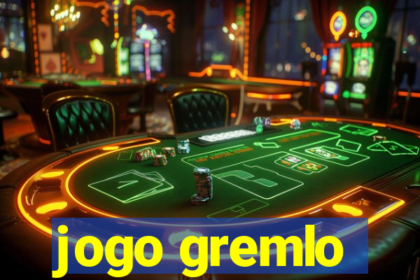 jogo gremlo