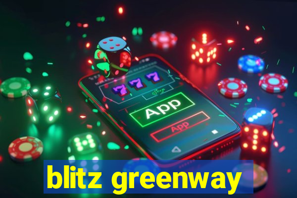 blitz greenway