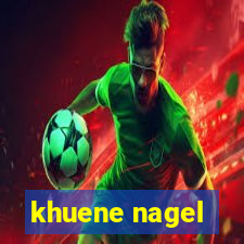 khuene nagel