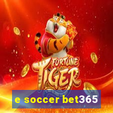 e soccer bet365