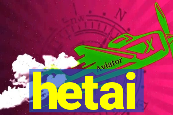 hetai