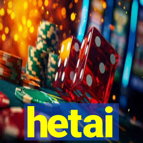 hetai