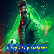 lucky 777 plataforma