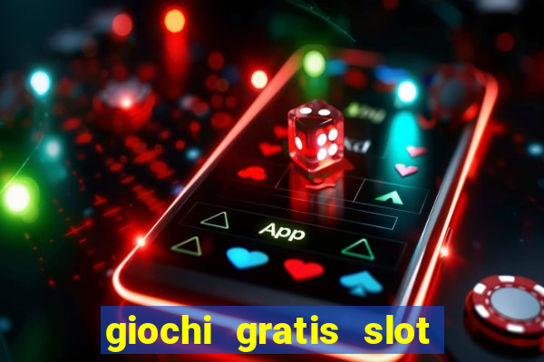 giochi gratis slot machine 2023