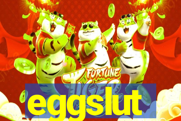 eggslut