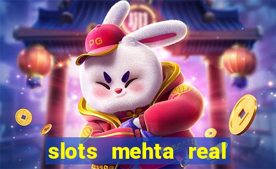 slots mehta real cash game