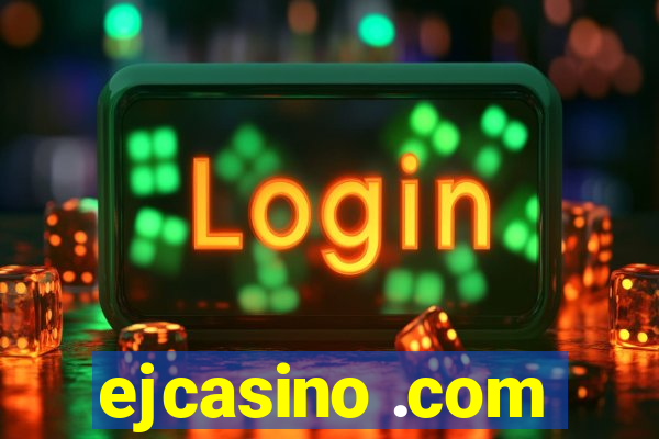 ejcasino .com