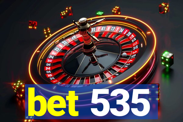 bet 535