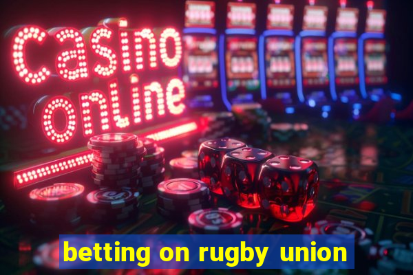 betting on rugby union