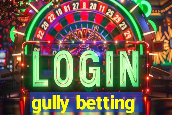 gully betting