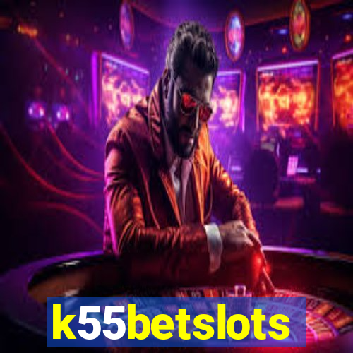 k55betslots