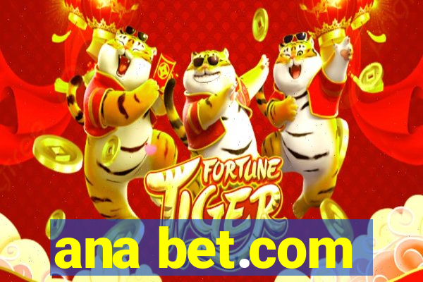 ana bet.com