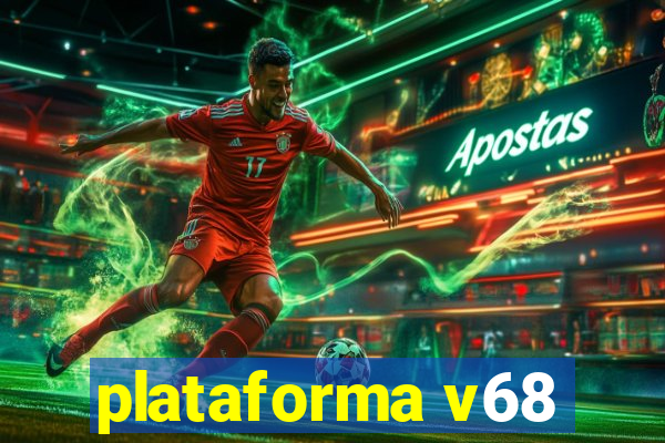 plataforma v68